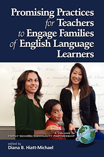 Promising Practices for Teachers to Engage Families of English Language Learners (Family School Community Partnership Issues)