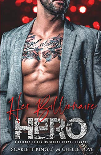 Her Billionaire Hero: A Friends to Lovers Second Chance Romance (Irresistible Brothers, Band 4)