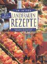 Dr. Oetker die besten Landfrauenrezept: Tassensalat, Westernauflauf, Anglertopf, Blitzgulasch