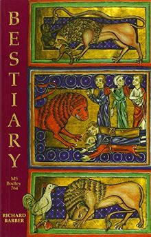 Bestiary: Being an English Version of the Bodleian Library, Oxford, MS Bodley 764