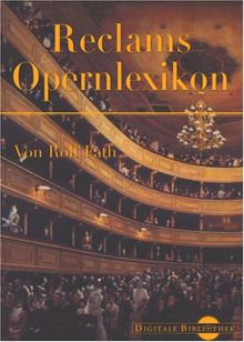 Reclams Opernlexikon (Digitale Bibliothek 52)