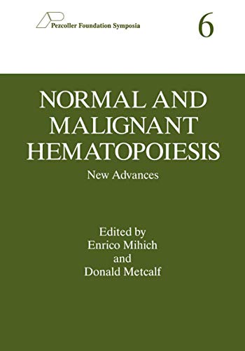 Normal and Malignant Hematopoiesis: New Advances (Pezcoller Foundation Symposia, 6, Band 6)