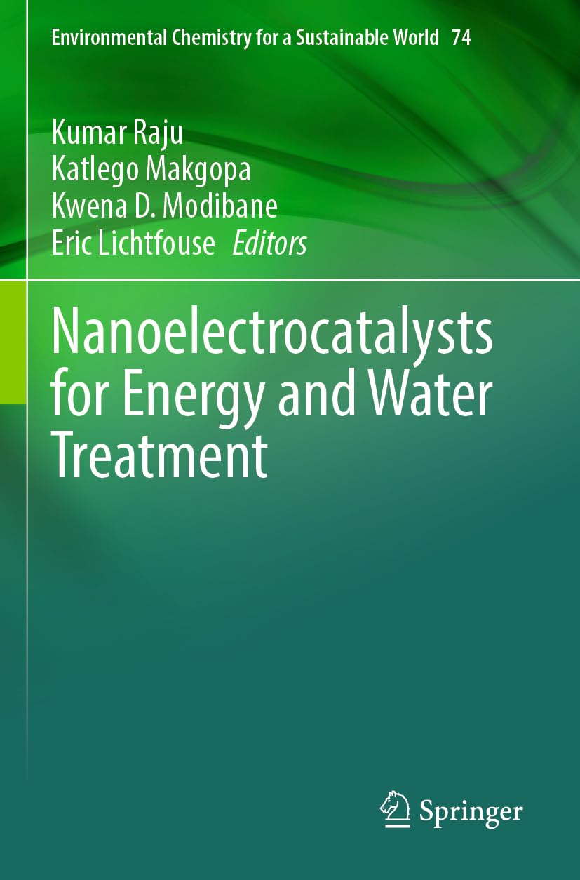 Nanoelectrocatalysts for Energy and Water Treatment (Environmental Chemistry for a Sustainable World, 74)