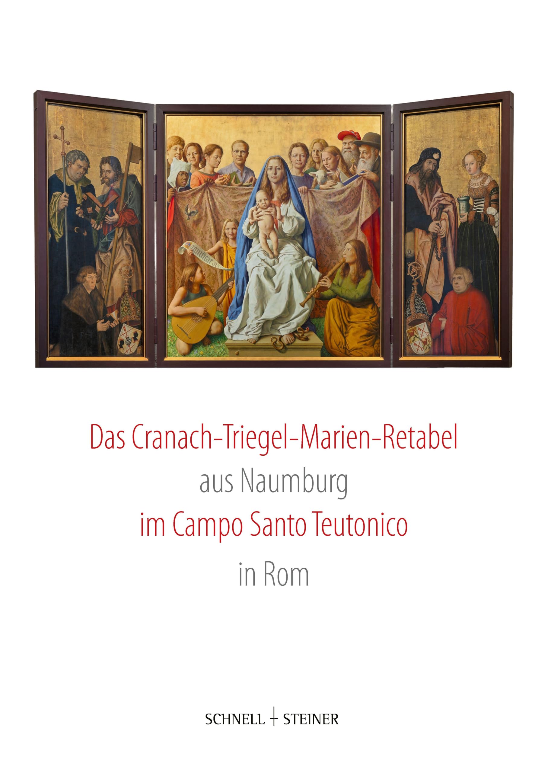 Das Cranach-Triegel-Marien-Retabel aus Naumburg im Campo Santo Teutonico in Rom: Erzbruderschaft zur Schmerzhaften Muttergottes beim Campo Santo der Deutschen und Flamen