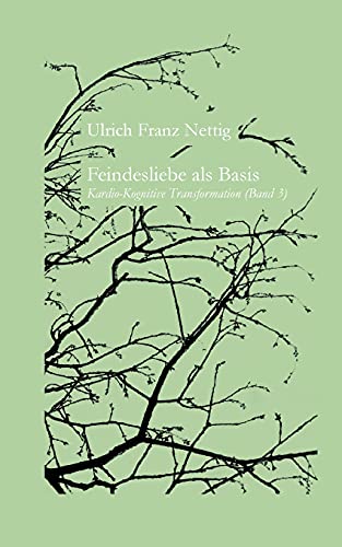 Feindesliebe als Basis: Kardio-kognitive Transformation