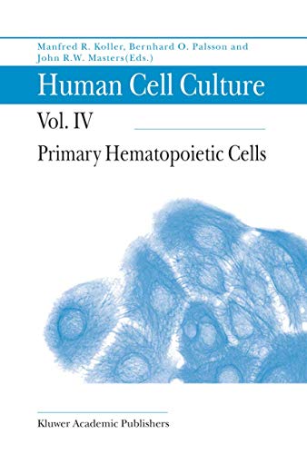 Human Cell Culture: Primary Hematopoietic Cells (Human Cell Culture, 4, Band 4)
