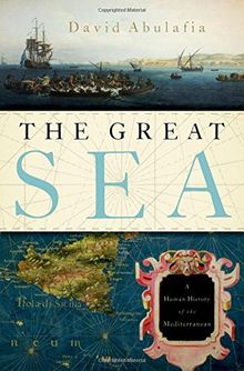 The Great Sea: A Human History of the Mediterranean