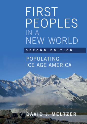 First Peoples in a New World: Populating Ice Age America