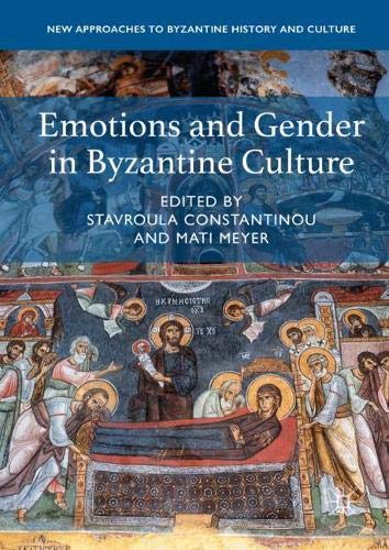 Emotions and Gender in Byzantine Culture (New Approaches to Byzantine History and Culture)