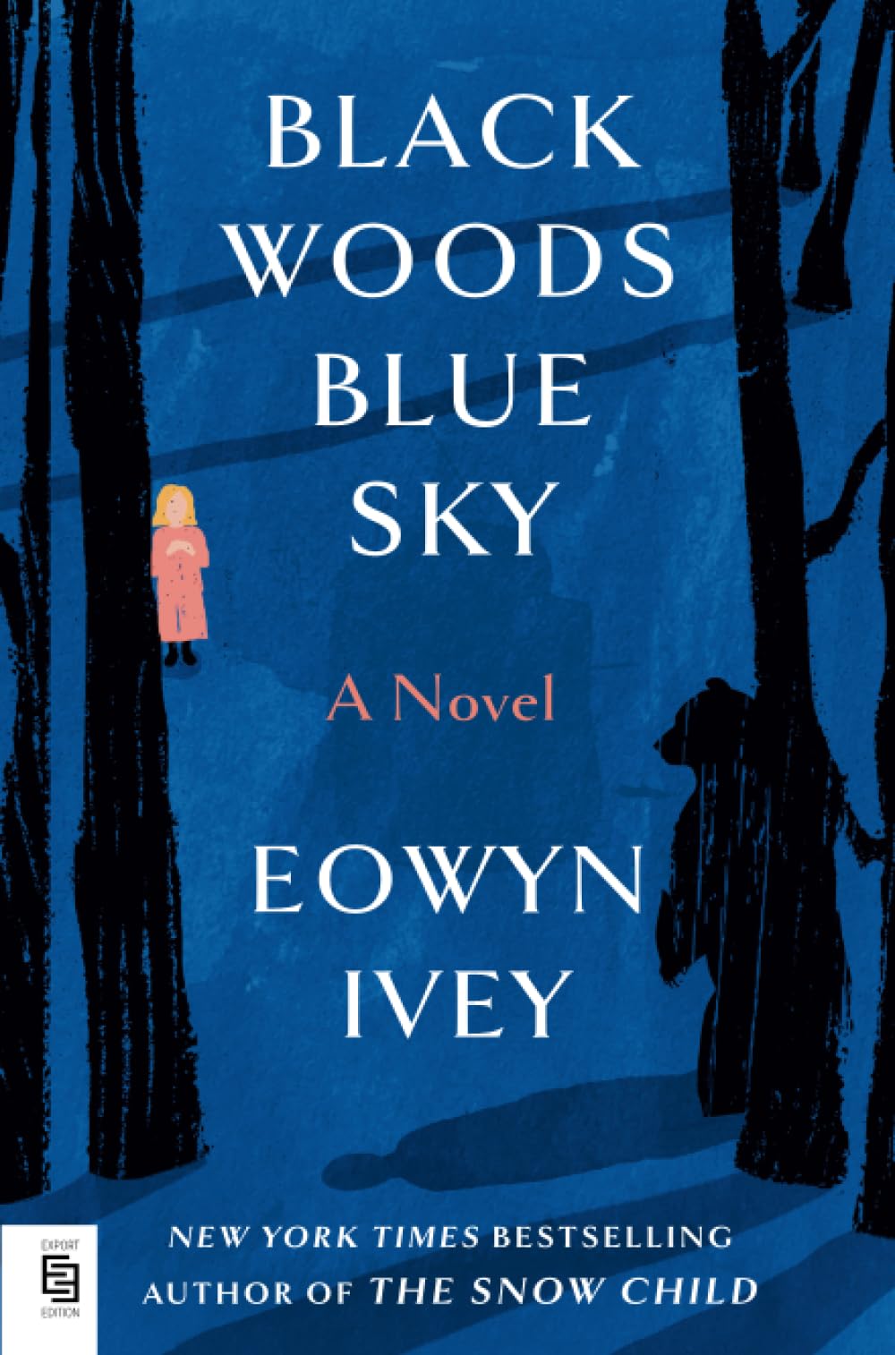 Eowyn Ivey Black Woods, Blue Sky, A Novel