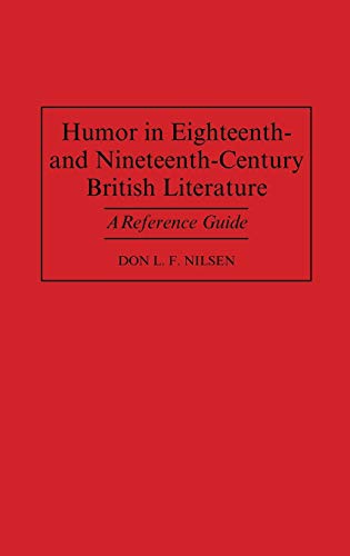 Humor in Eighteenth-And Nineteenth-Century British Literature: A Reference Guide