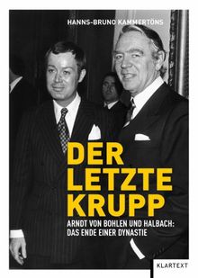 Der letzte Krupp: Arndt von Bohlen und Halbach: Das Ende einer Dynastie