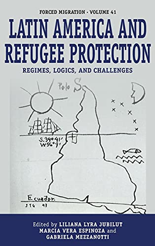 Latin America and Refugee Protection: Regimes, Logics and Challenges (Forced Migration, 41, Band 41)