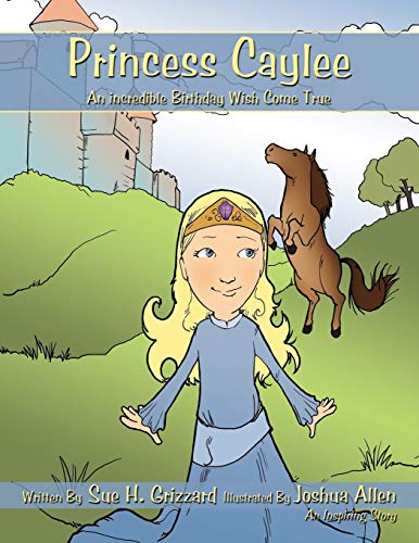 Princess Caylee: An Incredible Birthday Wish Come True