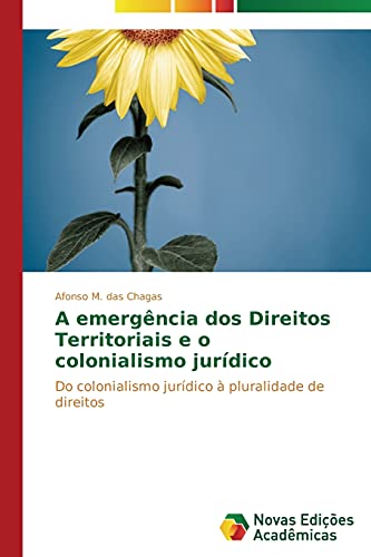 A emergência dos Direitos Territoriais e o colonialismo jurídico: Do colonialismo jurídico à pluralidade de direitos