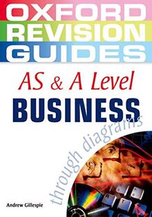 Gillespie, A: AS and A Level Business Studies through Diagra (Oxford Revision Guides)