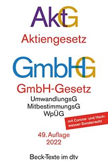Aktiengesetz, GmbH-Gesetz: mit Umwandlungsgesetz, Wertpapiererwerbs- und Übernahmegesetz, Mitbestimmungsgesetzen, EU-AbschlussprüfungsVO und Deutschem Corporate Governance Kodex (Beck-Texte im dtv)