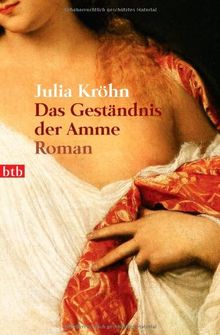 Das Geständnis der Amme: Roman