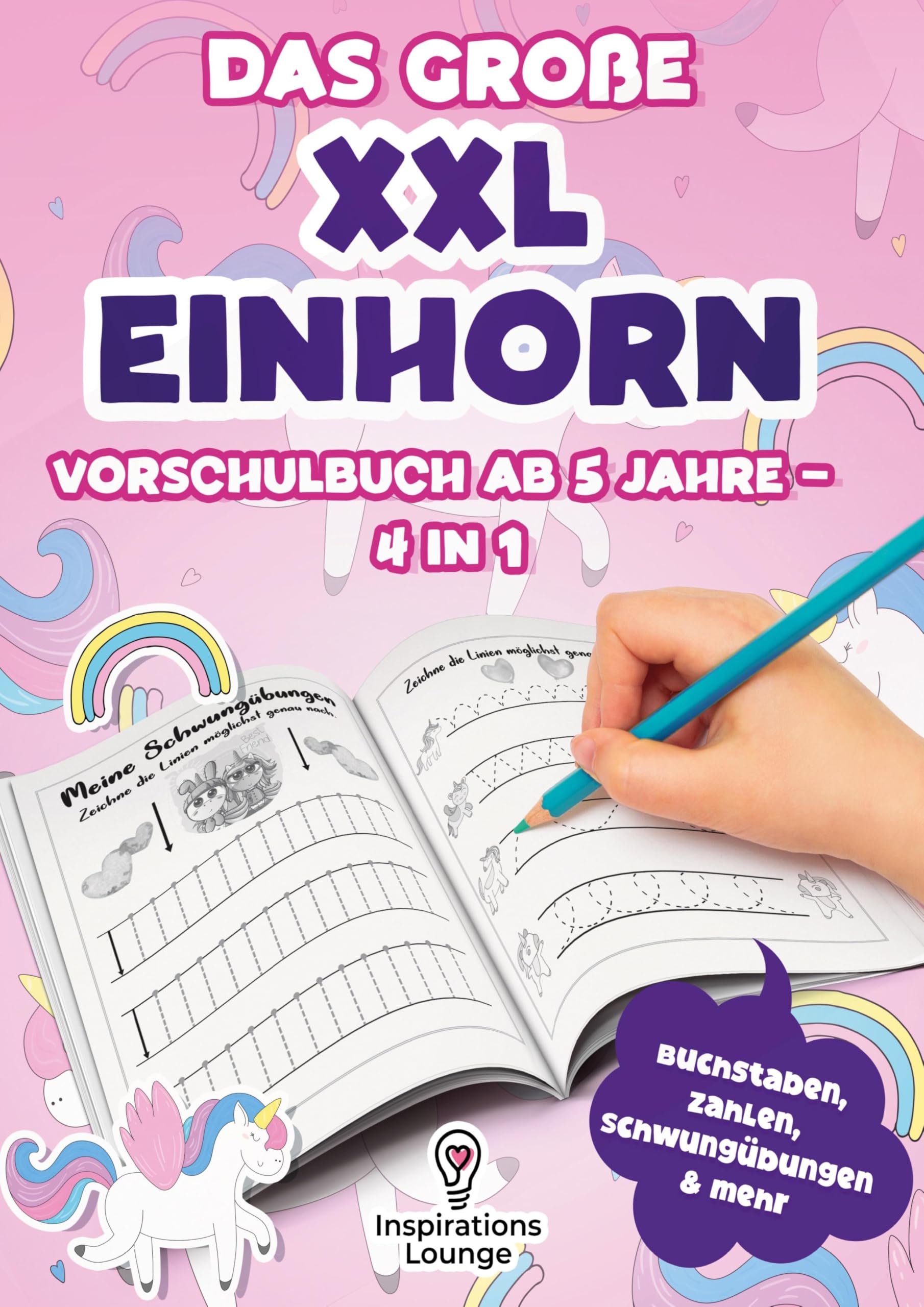 Vorschule Übungsheft ab 5 für Mädchen - Das große XXL Einhorn Vorschulbuch: Schreiben, zählen und rätseln mit Spaß – Schwungübungen, Buchstaben, Zahlen und Einhornspiele in einem Buch
