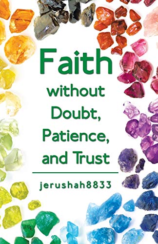 Faith without Doubt, Patience, and Trust