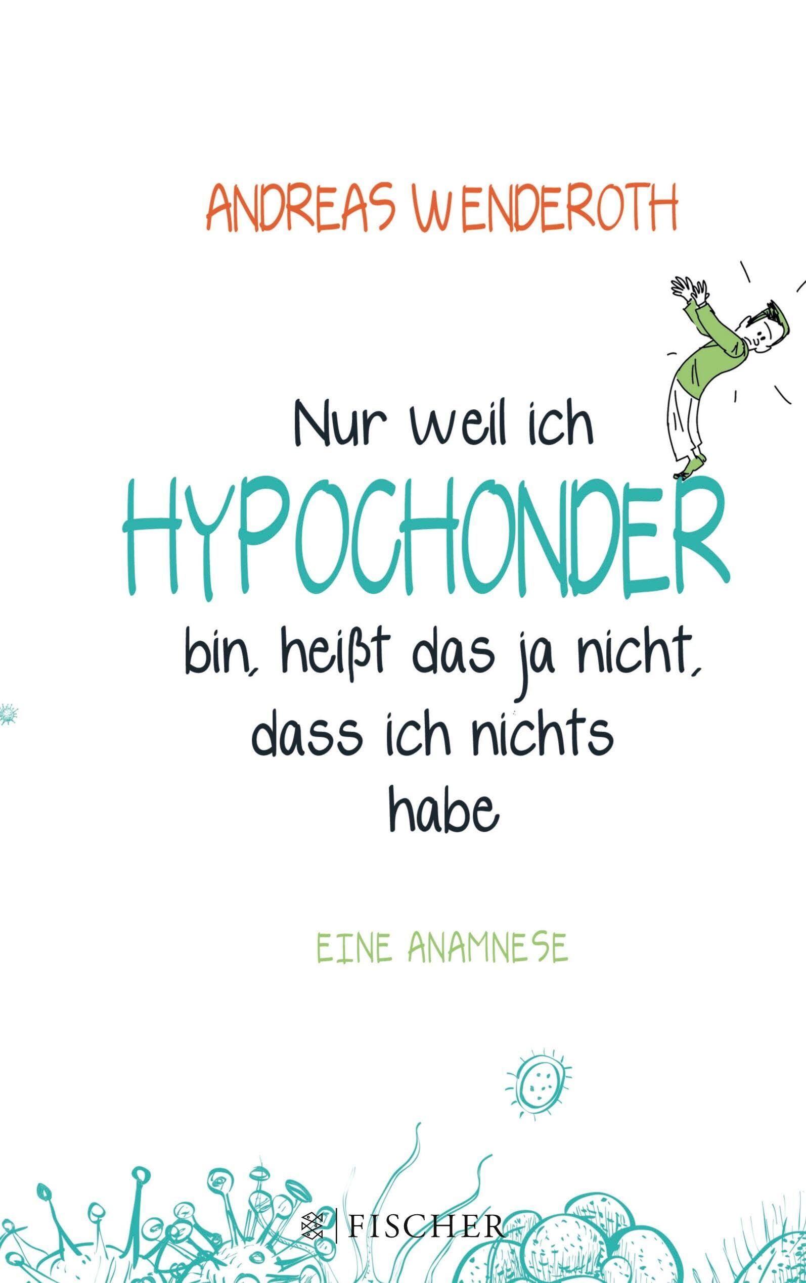 Nur weil ich Hypochonder bin, heißt das ja nicht, dass ich nichts habe