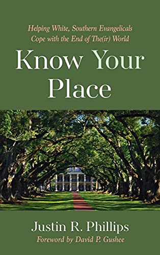 Know Your Place: Helping White, Southern Evangelicals Cope with the End of The(ir) World