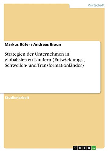 Strategien der Unternehmen in globalisierten Ländern (Entwicklungs-, Schwellen- und Transformationländer)