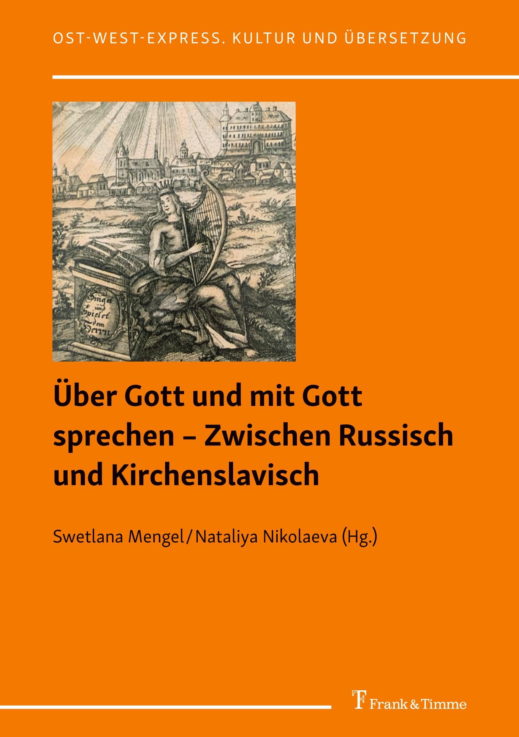 Über Gott und mit Gott sprechen – Zwischen Russisch und Kirchenslavisch: Zur Sprache der christlichen Mystik im Russland der Neuzeit (Ost-West-Express. Kultur und Übersetzung)