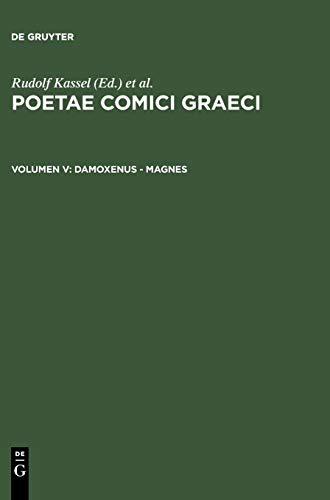 Damoxenus - Magnes: Damoxenus - Magnes, Band V (Poetae Comici Graeci)