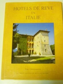 HOTELS DE REVE EN ITALIE