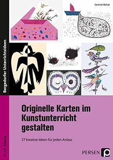 Originelle Karten im Kunstunterricht gestalten: 27 kreative Ideen für jeden Anlass (5. bis 10. Klasse)