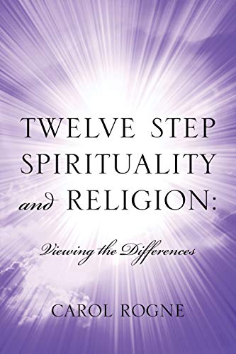 Twelve Step Spirituality and Religion: Viewing the Differences