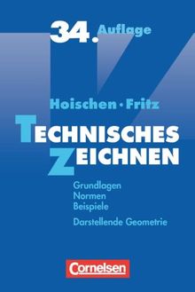 Hoischen: Technisches Zeichnen: Grundlagen, Normen, Beispiele, Darstellende Geometrie. Fachbuch