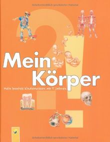 Mein Körper: Mein buntes Kinderwissen ab 5 Jahren