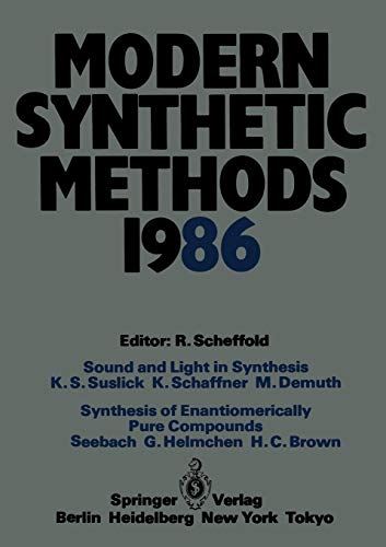 Modern Synthetic Methods 1986: Conference Papers of the International Seminar on Modern Synthetic Methods 1986, Interlaken, April 17th/18th 1986 (Modern Synthetic Methods, 4, Band 4)