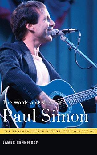 The Words and Music of Paul Simon (The Praeger Singer-Songwriter Collection)