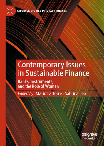 Contemporary Issues in Sustainable Finance: Banks, Instruments, and the Role of Women (Palgrave Studies in Impact Finance)