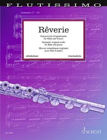 Rêverie: Romantische Originalwerke für Flöte und Klavier. Band 1. Flöte und Klavier. Spielpartitur. (Flutissimo, Band 1)