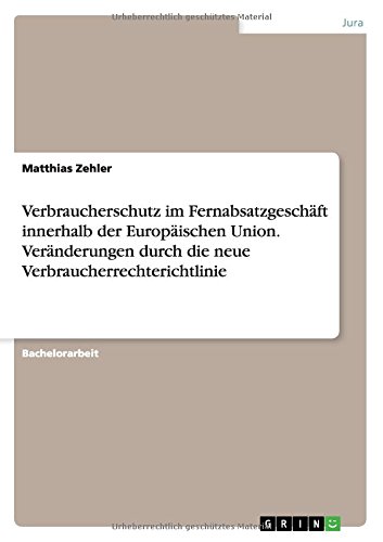 Verbraucherschutz im Fernabsatzgeschäft innerhalb der Europäischen Union. Veränderungen durch die neue Verbraucherrechterichtlinie