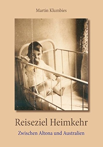 Reiseziel Heimkehr: Zwischen Altona und Australien