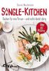 Single-Kitchen: Kochen für eine Person - und nichts bleibt übrig