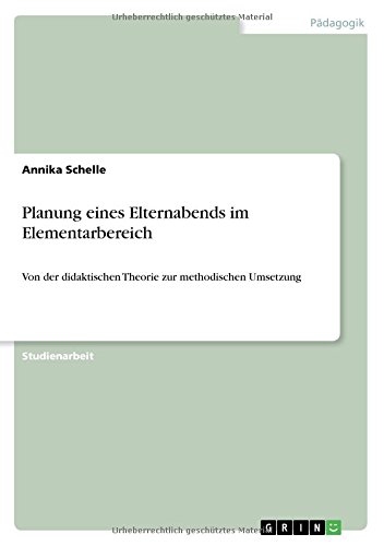Planung eines Elternabends im Elementarbereich: Von der didaktischen Theorie zur methodischen Umsetzung