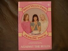 AGAINST THE RULES#9 (Francine Pascal's Sweet Valley twins & friends)