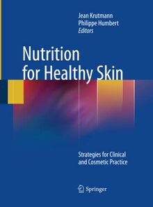 Nutrition for Healthy Skin: Strategies for Clinical and Cosmetic Practice