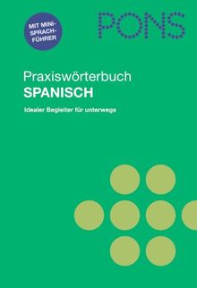 PONS Praxiswörterbuch Spanisch Idealer Begleiter für unterwegs