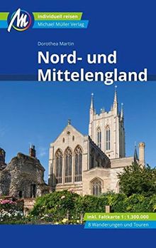 Nord- und Mittelengland Reiseführer Michael Müller Verlag: Individuell reisen mit vielen praktischen Tipps.