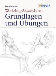 Workshop Aktzeichnen - Grundlagen und Übungen