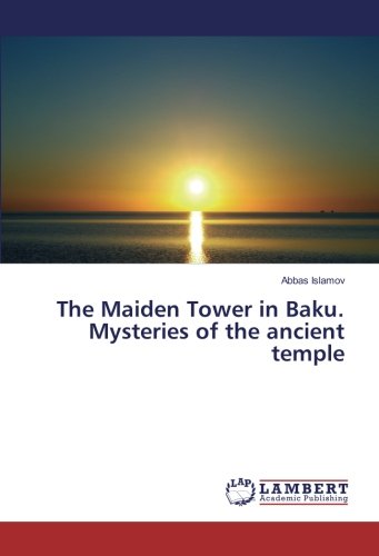 The Maiden Tower in Baku. Mysteries of the ancient temple