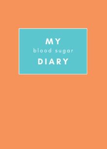 My Blood Sugar Diary: Blood Glucose Log Book / Diabetes Journal / Insulin Diary / Small format for little purse and pocket