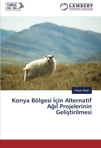 Konya Bölgesi İçin Alternatif Ağıl Projelerinin Geliştirilmesi